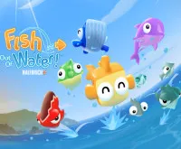 Fish Out of Water!